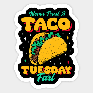 Never Trust A taco Tuesday fart Sticker